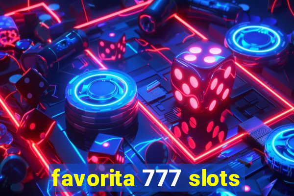 favorita 777 slots